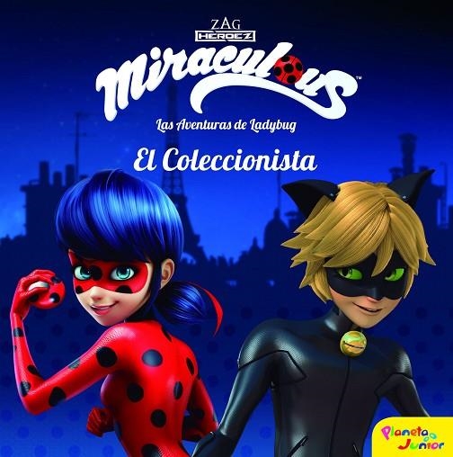 EL COLECCIONISTA(MIRACULOUS.LAS AVENTURAS DE LADYBUG) | 9788408181323 | PRODIGIOSA-MIRACULOUS | Llibreria Geli - Llibreria Online de Girona - Comprar llibres en català i castellà