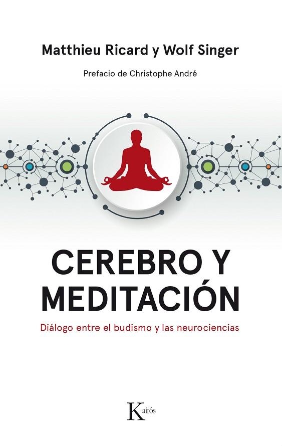 CEREBRO Y MEDITACIÓN.DIÁLOGO ENTRE EL BUDISMO Y LAS NEUROCIENCIAS | 9788499886183 | RICARD,MATTHIEU/SINGER,WOLF | Llibreria Geli - Llibreria Online de Girona - Comprar llibres en català i castellà