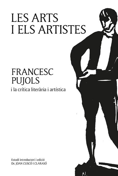 LES ARTS I ELS ARTISTES.FRANCESC PUJOLS I LA CRÍTICA LITERÀRIA I ARTÍSTICA | 9788416445233 | PUJOLS,FRANCESC | Llibreria Geli - Llibreria Online de Girona - Comprar llibres en català i castellà