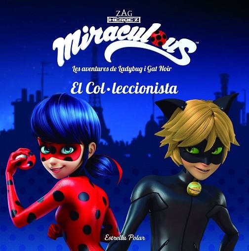 EL COL.LECCIONISTA(MIRACULOUS.LES AVENTURES DE LADYBUG I GAT NOIR) | 9788491374534 |   | Llibreria Geli - Llibreria Online de Girona - Comprar llibres en català i castellà