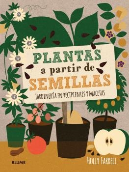 PLANTAS A PARTIR DE SEMILLAS.JARDINERÍA EN RECIPIENTES Y MACETAS | 9788416138685 | FARRELL,HOLLY | Llibreria Geli - Llibreria Online de Girona - Comprar llibres en català i castellà