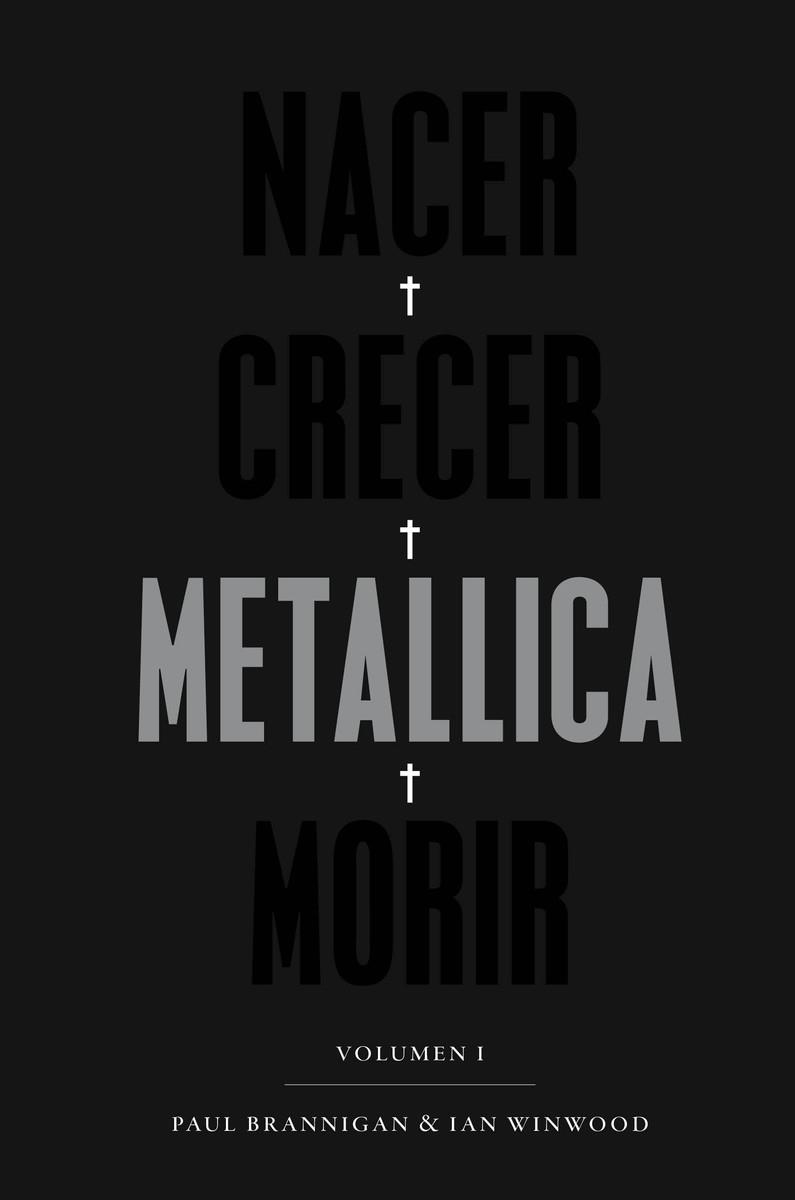 NACER,CRECER,MORIR.METALLICA(VOLUMEN-1) | 9788417081485 | BRANNIGAN,PAUL | Llibreria Geli - Llibreria Online de Girona - Comprar llibres en català i castellà