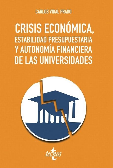 CRISIS ECONÓMICA, ESTABILIDAD PRESUPUESTARIA Y AUTONOMÍA FINANCIERA DE LAS UNIVERSIDADES | 9788430973514 | VIDAL PRADO,CARLOS | Llibreria Geli - Llibreria Online de Girona - Comprar llibres en català i castellà