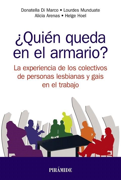 QUIÉN QUEDA EN EL ARMARIO? LA EXPERIENCIA DE PERSONAS GAIS Y LESBIANAS EN EL TRABAJO | 9788436838602 | DI MARCO, DONATELLA/MUNDUATE, LOURDES/ARENAS, ALICIA/HOEL, HELGE | Llibreria Geli - Llibreria Online de Girona - Comprar llibres en català i castellà