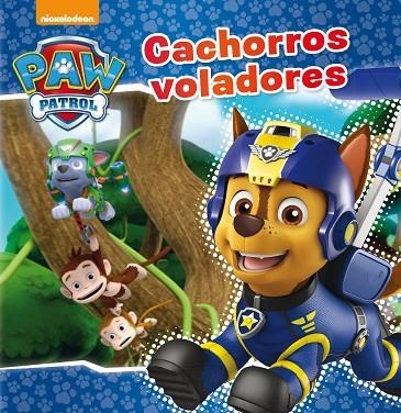 CACHORROS VOLADORES(PAW PATROL.PATRULLA CANINA.PRIMERAS LECTURAS) | 9788448849689 |   | Llibreria Geli - Llibreria Online de Girona - Comprar llibres en català i castellà