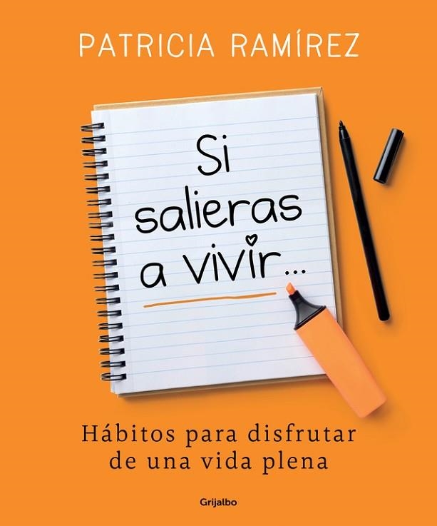 SI SALIERAS A VIVIR... HÁBITOS PARA DISFRUTAR DE UNA VIDA PLENA | 9788425356193 | RAMIREZ,PATRICIA | Llibreria Geli - Llibreria Online de Girona - Comprar llibres en català i castellà