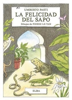 LA FELICIDAD DEL SAPO | 9788494796517 | PASTI,UMBERTO | Llibreria Geli - Llibreria Online de Girona - Comprar llibres en català i castellà