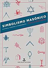 SIMBOLISMO MASÓNICO.HISTORIA,FUENTES E ICONOGRAFÍA | 9788494735455 | GARCÍA ARRANZ,JOSÉ JULIO | Llibreria Geli - Llibreria Online de Girona - Comprar llibres en català i castellà