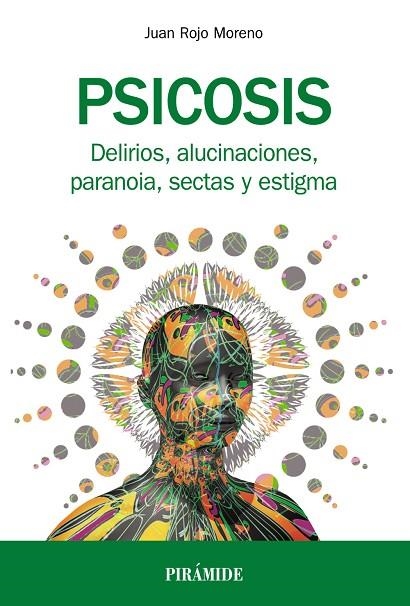 PSICOSIS.DELIRIOS,ALUCINACIONES,PARANOIA,SECTAS Y ESTIGMA | 9788436838831 | ROJO MORENO,JUAN | Llibreria Geli - Llibreria Online de Girona - Comprar llibres en català i castellà