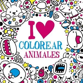 I LOVE COLOREAR ANIMALES | 9788469620052 | Llibreria Geli - Llibreria Online de Girona - Comprar llibres en català i castellà