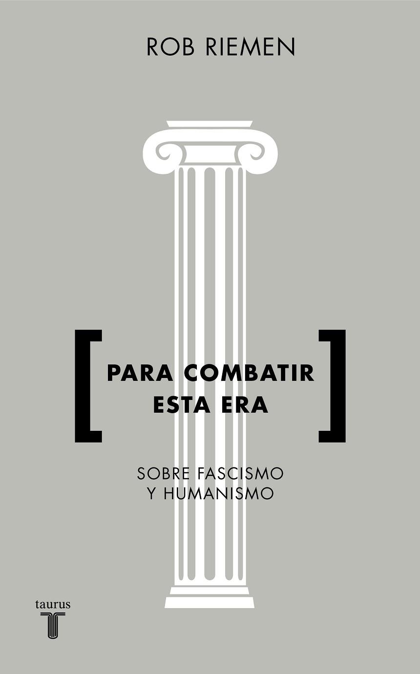 PARA COMBATIR ESTA ERA.CONSIDERACIONES URGENTES SOBRE FASCISMO Y HUMANISMO | 9788430619238 | RIEMEN,ROB | Llibreria Geli - Llibreria Online de Girona - Comprar llibres en català i castellà