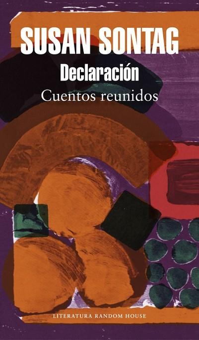 DECLARACIÓN.CUENTOS REUNIDOS | 9788439734031 | SONTAG,SUSAN | Llibreria Geli - Llibreria Online de Girona - Comprar llibres en català i castellà