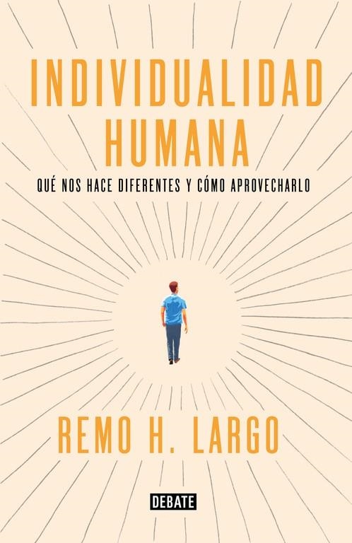 INDIVIDUALIDAD HUMANA.QUE NOS HACE DIFERENTES Y COMO APROVECHARLO | 9788499927718 | LARGO,REMO H. | Llibreria Geli - Llibreria Online de Girona - Comprar llibres en català i castellà