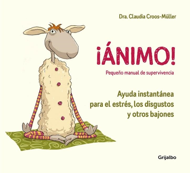 ÁNIMO!AYUDA INSTANTÁNEA PARA EL ESTRÉS,LOS DISGUSTOS Y OTROS BAJONES  | 9788416895595 | CROOS-MÜLLER,CLAUDIA | Llibreria Geli - Llibreria Online de Girona - Comprar llibres en català i castellà