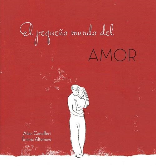 EL PEQUEñO MUNDO DEL AMOR | 9788416712717 | CANCILLERI,ALAIN | Llibreria Geli - Llibreria Online de Girona - Comprar llibres en català i castellà