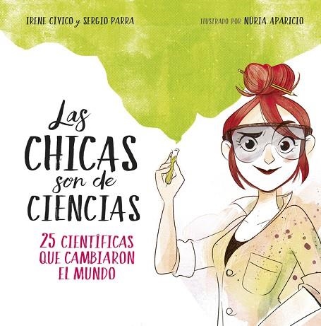 LAS CHICAS SON DE CIENCIAS.25 CIENTÍFICAS QUE CAMBIARON EL MUNDO | 9788490438824 | CÍVICO,IRENE/PARRA,SERGIO | Llibreria Geli - Llibreria Online de Girona - Comprar llibres en català i castellà