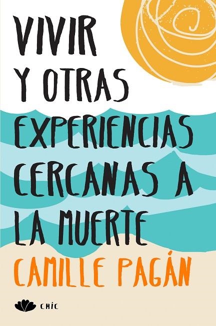 VIVIR Y OTRAS EXPERIENCIAS CERCANAS A LA MUERTE | 9788416223213 | PAGÁN,CAMILLE | Llibreria Geli - Llibreria Online de Girona - Comprar llibres en català i castellà