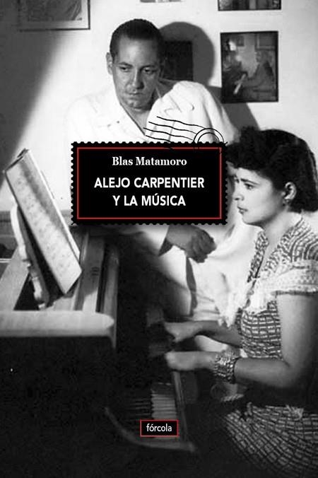 ALEJO CARPENTIER Y LA MúSICA | 9788416247622 | MATAMORO,BLAS | Llibreria Geli - Llibreria Online de Girona - Comprar llibres en català i castellà