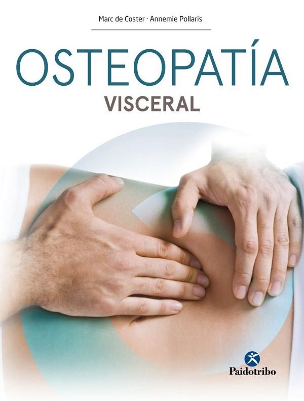 OSTEOPATÍA VISCERAL | 9788499106946 | DE COSTER,MARC/POLLARIS,ANNEMIE | Llibreria Geli - Llibreria Online de Girona - Comprar llibres en català i castellà