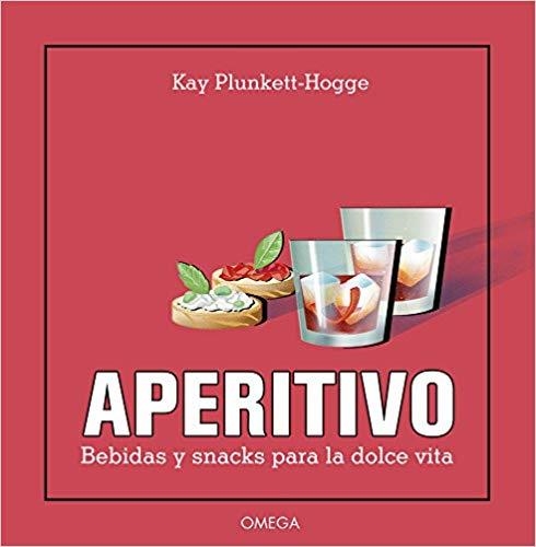 APERITIVO.BEBIDAS Y SNACKS PARA LA DOLCE VITA | 9788428216814 | PLUNKETT-HOGGE,KAY | Llibreria Geli - Llibreria Online de Girona - Comprar llibres en català i castellà