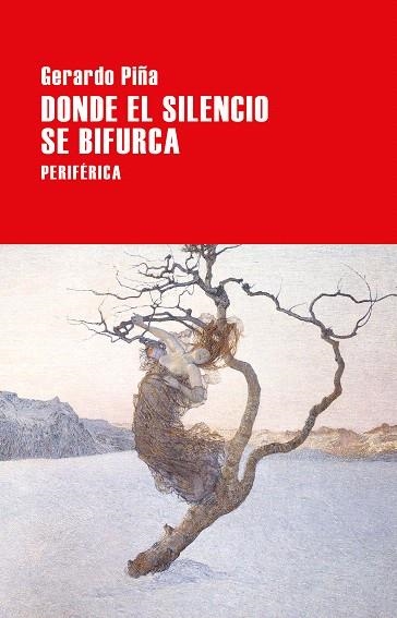 DONDE EL SILENCIO SE BIFURCA | 9788416291601 | PIÑA,GERARDO | Llibreria Geli - Llibreria Online de Girona - Comprar llibres en català i castellà