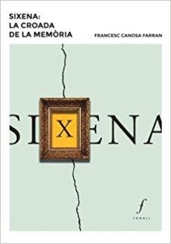 SIXENA.LA CROADA DE LA MEMÒRIA | 9788494736643 | CANOSA FARRAN,FRANCESC | Llibreria Geli - Llibreria Online de Girona - Comprar llibres en català i castellà