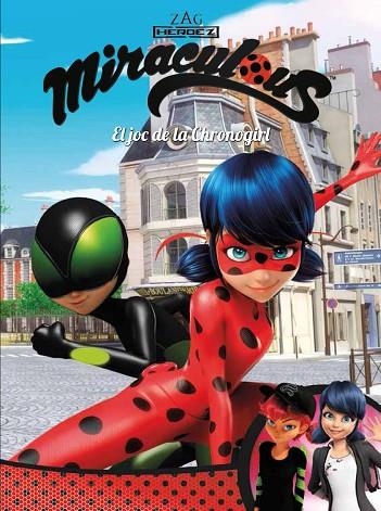 EL JOC DE LA CHRONOGIRL(MIRACULOUS PRODIGIOSA LADYBUG) | 9788448849740 |   | Llibreria Geli - Llibreria Online de Girona - Comprar llibres en català i castellà