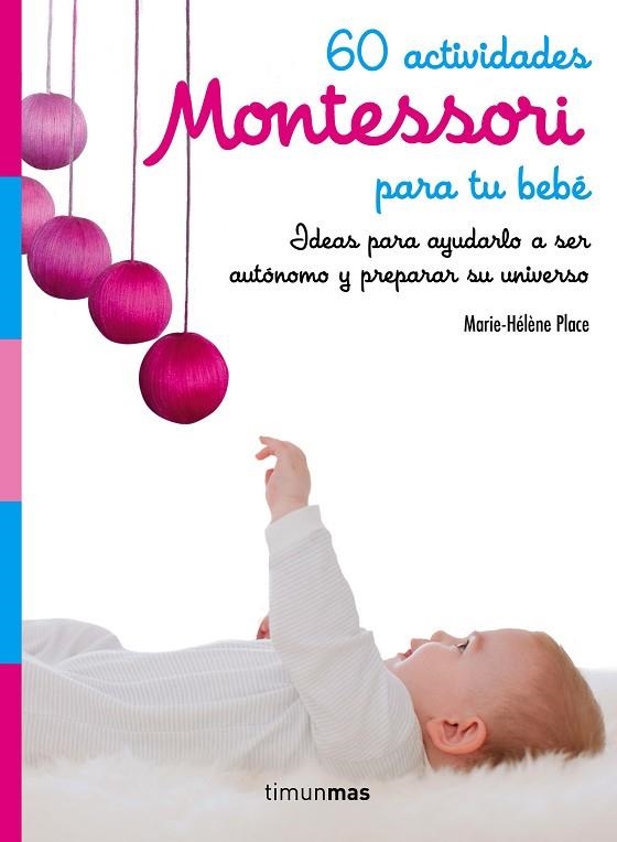 60 ACTIVIDADES MONTESSORI PARA TU BEBÉ | 9788408182160 | PLACE,MARIE HÉLÈNE | Libreria Geli - Librería Online de Girona - Comprar libros en catalán y castellano