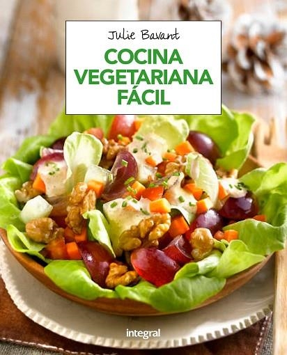 COCINA VEGETARIANA FÁCIL | 9788491181293 | BAVANT,JULIE | Llibreria Geli - Llibreria Online de Girona - Comprar llibres en català i castellà