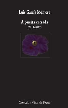 A PUERTA CERRADA (2011-2017) | 9788498953220 | GARCÍA MONTERO,LUIS | Llibreria Geli - Llibreria Online de Girona - Comprar llibres en català i castellà