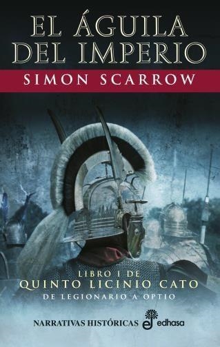 EL ÁGUILA DEL IMPERIO(LIBRO I DE QUINTO LICINIO CATO) | 9788435063227 | SCARROW,SIMON | Llibreria Geli - Llibreria Online de Girona - Comprar llibres en català i castellà