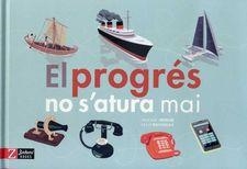 EL PROGRÉS NO S'ATURA MAI | 9788417374006 | HÉDELIN,PASCALE/ROUSSEAU,FELIX | Libreria Geli - Librería Online de Girona - Comprar libros en catalán y castellano