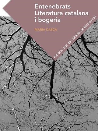 ENTENEBRATS.LITERATURA CATALANA I BOGERIA | 9788498838633 | DASCA BATALLA, MARIA | Llibreria Geli - Llibreria Online de Girona - Comprar llibres en català i castellà