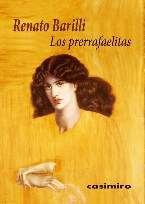 LOS PRERRAFAELITAS.LA FASCINACION DE LOS TIEMPOS ANTERIORES AL RENACIMIENTO | 9788416868216 | BARILLI, RENATO | Llibreria Geli - Llibreria Online de Girona - Comprar llibres en català i castellà