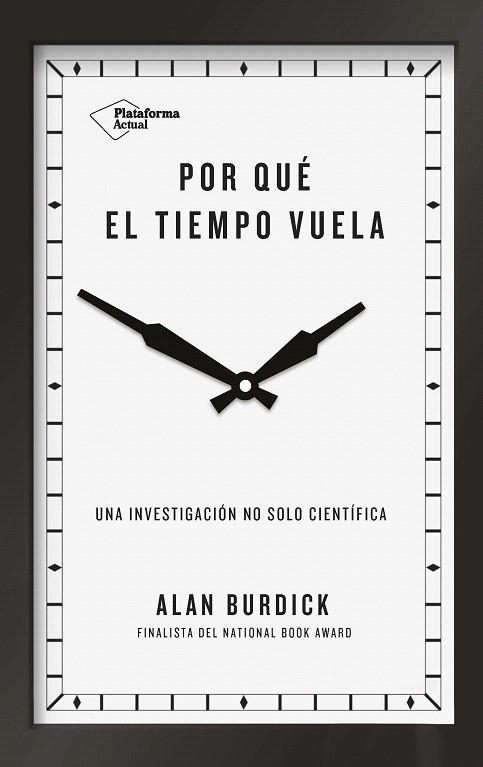 POR QUÉ EL TIEMPO VUELA.UNA INVESTIGACIÓN NO SOLO CIENTÍFICA | 9788417114657 | BURDICK,ALAN | Llibreria Geli - Llibreria Online de Girona - Comprar llibres en català i castellà