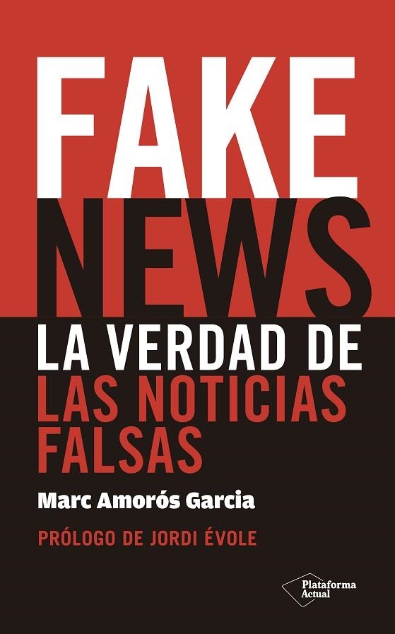 FAKE NEWS.LA VERDAD DE LAS NOTICIAS FALSAS | 9788417114725 | AMORÓS GARCIA,MARC | Llibreria Geli - Llibreria Online de Girona - Comprar llibres en català i castellà