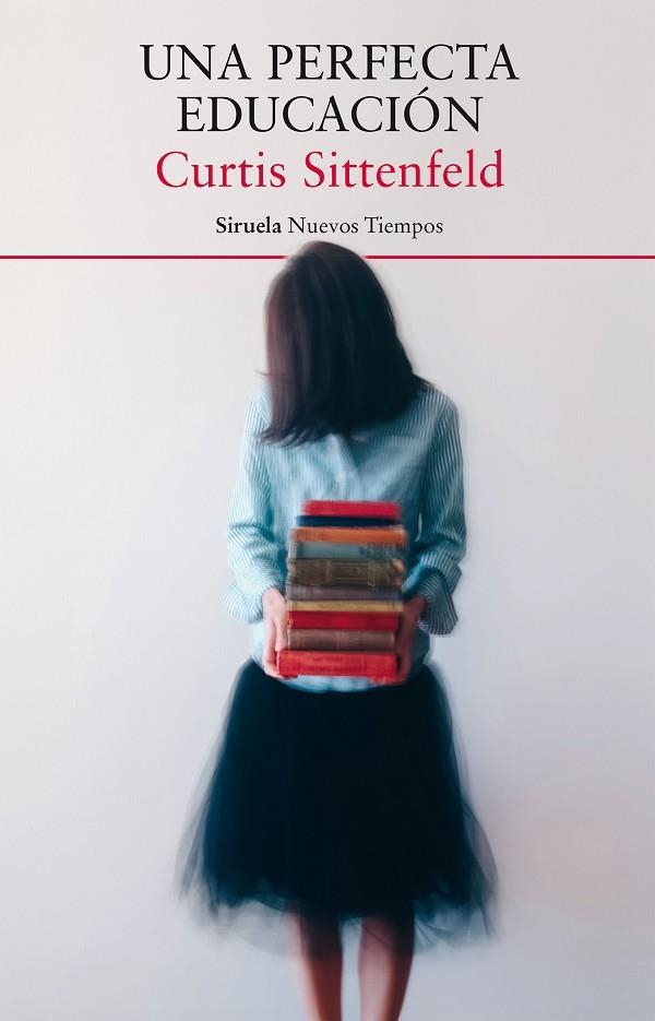 UNA PERFECTA EDUCACIóN | 9788417308087 | SITTENFELD,CURTIS | Llibreria Geli - Llibreria Online de Girona - Comprar llibres en català i castellà