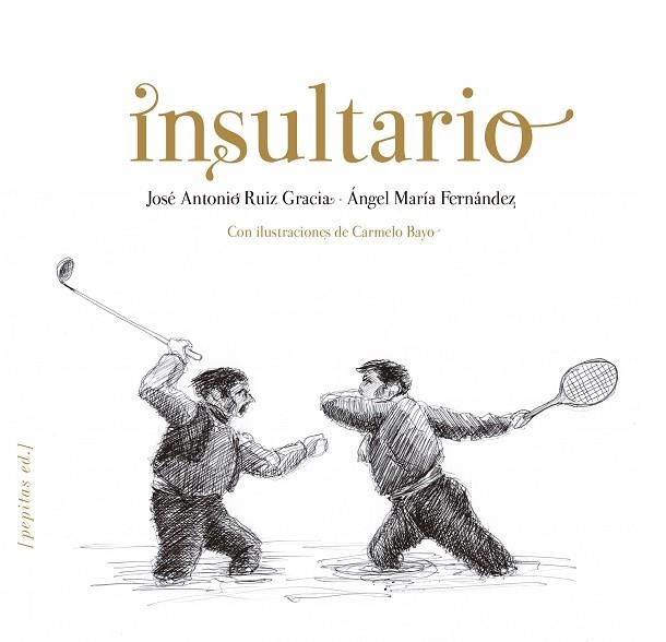 INSULTARIO | 9788415862413 | RUIZ GRACIA,JOSÉ ANTONIO/FERNÁNDEZ PASCUAL,ÁNGEL MARÍA | Llibreria Geli - Llibreria Online de Girona - Comprar llibres en català i castellà