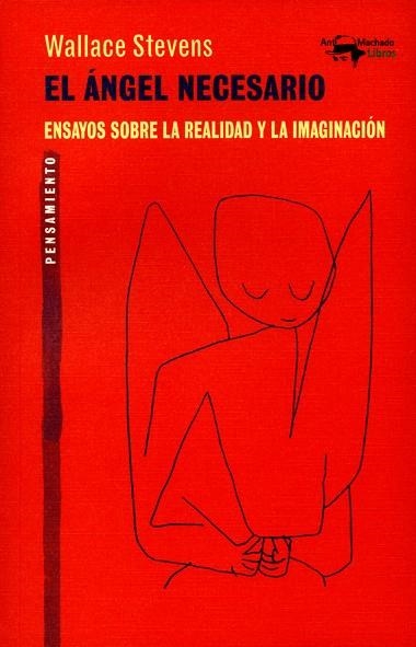 EL ÁNGEL NECESARIO.ENSAYOS SOBRE LA REALIDAD Y LA IMAGINACIÓN | 9788477747987 | STEVENS,WALLACE | Llibreria Geli - Llibreria Online de Girona - Comprar llibres en català i castellà