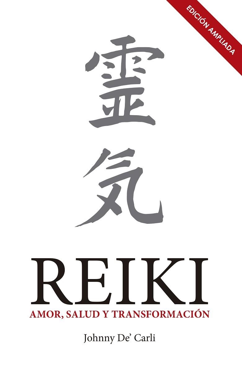 REIKI.AMOR,SALUD Y TRANSFORMACIÓN(EDICIÓN AMPLIADA) | 9788441438255 | DE CARLI, JOHNNY | Llibreria Geli - Llibreria Online de Girona - Comprar llibres en català i castellà