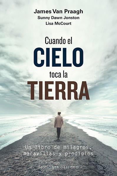 CUANDO EL CIELO TOCA LA TIERRA | 9788491113119 | VAN PRAAGH,JAMES/JOHNSTON,SUNNY DAWN/MCCOURT,LISA | Libreria Geli - Librería Online de Girona - Comprar libros en catalán y castellano