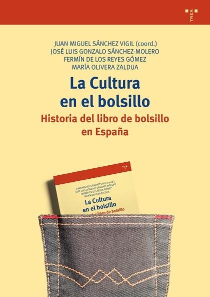 LA CULTURA EN EL BOLSILLO HISTORIA DEL LIBRO DE BOLSILLO EN ESPAÑA | 9788417140281 | GONZALO SáNCHEZ-MOLERO, JOSé LUIS/REYES GóMEZ, FERMíN DE LOS/OLIVERA ZALDUA, MARíA | Llibreria Geli - Llibreria Online de Girona - Comprar llibres en català i castellà