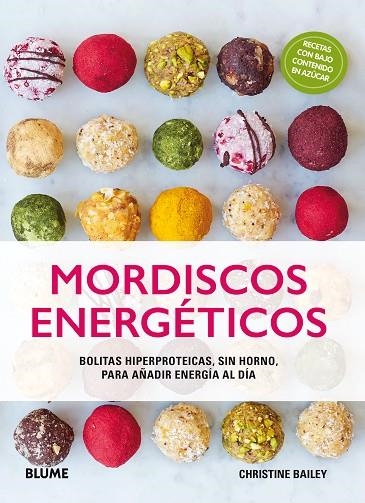 MORDISCOS ENERGÉTICOS.BOLITAS HIPERPROTÉICAS,SIN HORNO,PARA AÑADIR ENERGÍA AL DÍA | 9788417254056 | BAILEY,CHRISTINE | Llibreria Geli - Llibreria Online de Girona - Comprar llibres en català i castellà