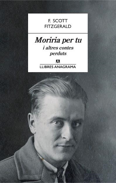 MORIRIA PER TU I ALTRES CONTES PERDUTS | 9788433915566 | SCOTT FITZGERALD,F. | Llibreria Geli - Llibreria Online de Girona - Comprar llibres en català i castellà