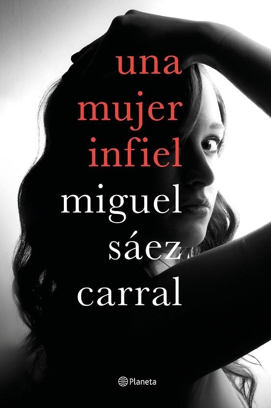 UNA MUJER INFIEL | 9788408182610 | SÁEZ CARRAL,MIGUEL | Llibreria Geli - Llibreria Online de Girona - Comprar llibres en català i castellà