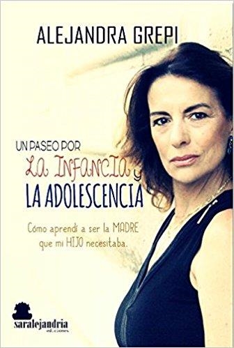 UN PASEO POR LA INFANCIA Y LA ADOLESCENCIA.CÓMO APRENDÍ A SER LA MADRE QUE MI HIJO NECESITABA | 9788494742262 | MORALES MORA,ÁNGELES | Llibreria Geli - Llibreria Online de Girona - Comprar llibres en català i castellà