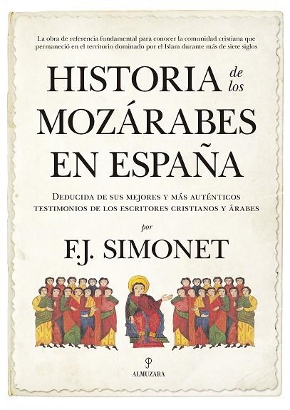 HISTORIA DE LOS MOZÁRABES EN ESPAÑA DEDUCIDA DE SUS MEJORES Y MÁS AUTÉNTICOS TESTIMONIOS DE LOS ESCRITORES CRISTIANO | 9788417044114 | SIMONET,FRANCISCO JAVIER | Llibreria Geli - Llibreria Online de Girona - Comprar llibres en català i castellà