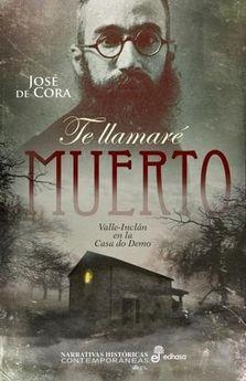 TE LLAMARE MUERTO.VALLE INCLAN Y ACEVEDO EN LA CASA DEL DEMONIO | 9788435063210 | DE CORA,JOSE | Llibreria Geli - Llibreria Online de Girona - Comprar llibres en català i castellà