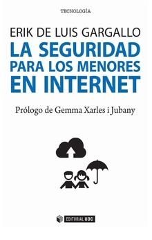 LA SEGURIDAD PARA LOS MENORES EN INTERNET | 9788491169611 | DE LUIS GARGALLO,ERIK | Llibreria Geli - Llibreria Online de Girona - Comprar llibres en català i castellà