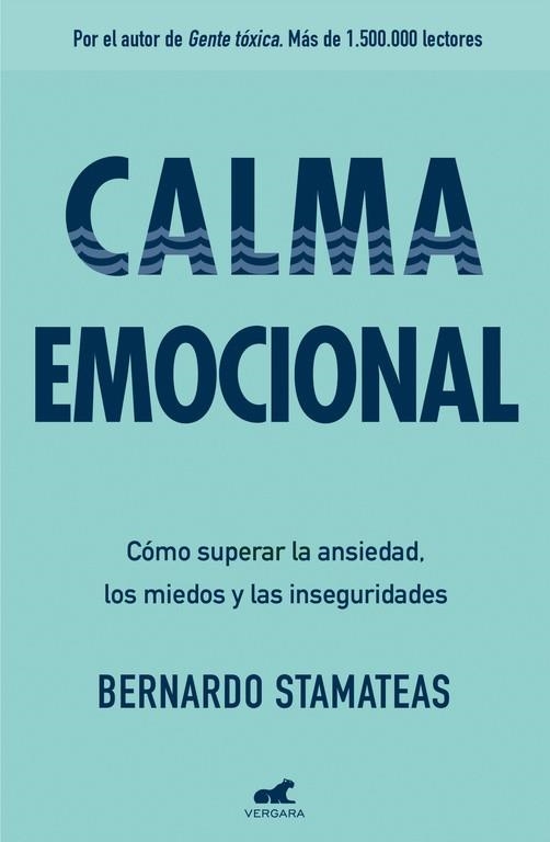 CALMA EMOCIONAL.POR EL AUTOR DE GENTE TÓXICA | 9788416076178 | STAMATEAS,BERNARDO | Llibreria Geli - Llibreria Online de Girona - Comprar llibres en català i castellà